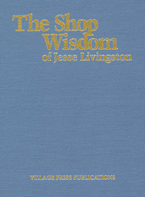 The Shop Wisdom of Jesse Livingstone