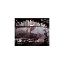 Mixed Gauges • J B Snell