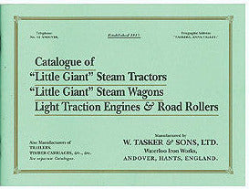 W. Tasker & Sons, Ltd. Catalogue of Little Giant Steam Tractors, Little Giant Steam Wagons, Light Traction Engines & Road Roller