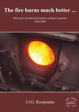 SALE PRICE - The fire burns much better ... (Second edition) - By J.J.G Koopmans