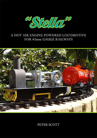 "STELLA" a Hot Air Engine powered Locomotive for 45 & 32mm gauge railways - By Peter Scott