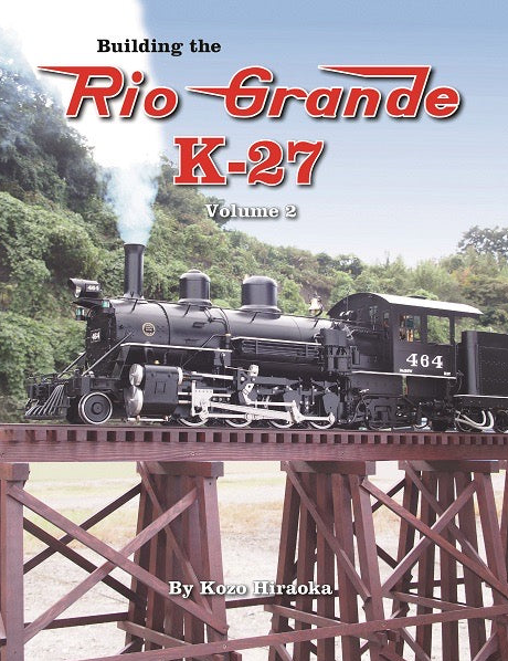 Building the Rio Grande K-27 Vol 2
